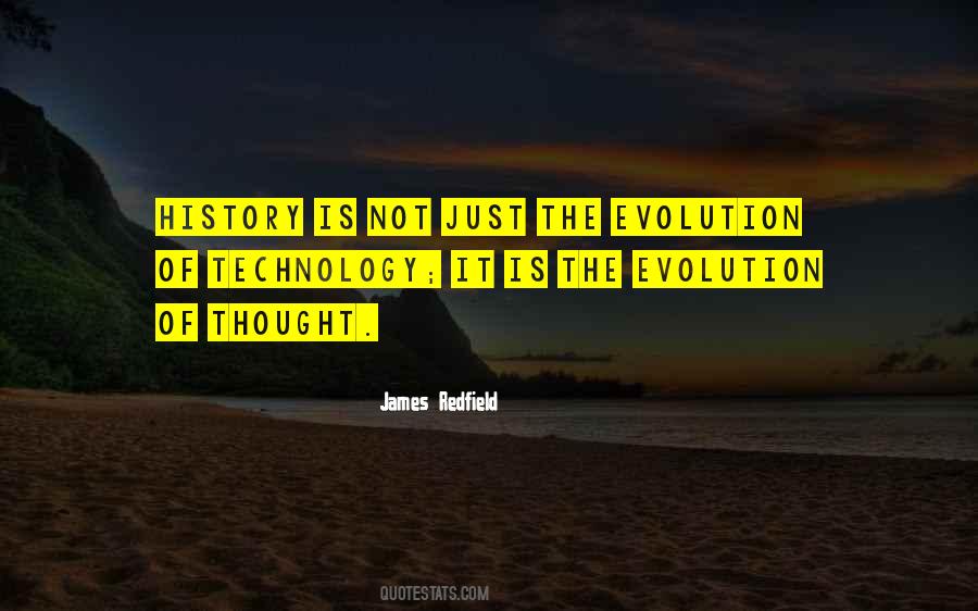 Quotes About Evolution Of Technology #1616933