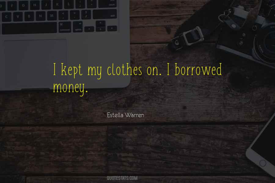 Quotes About Borrowed Money #1269798