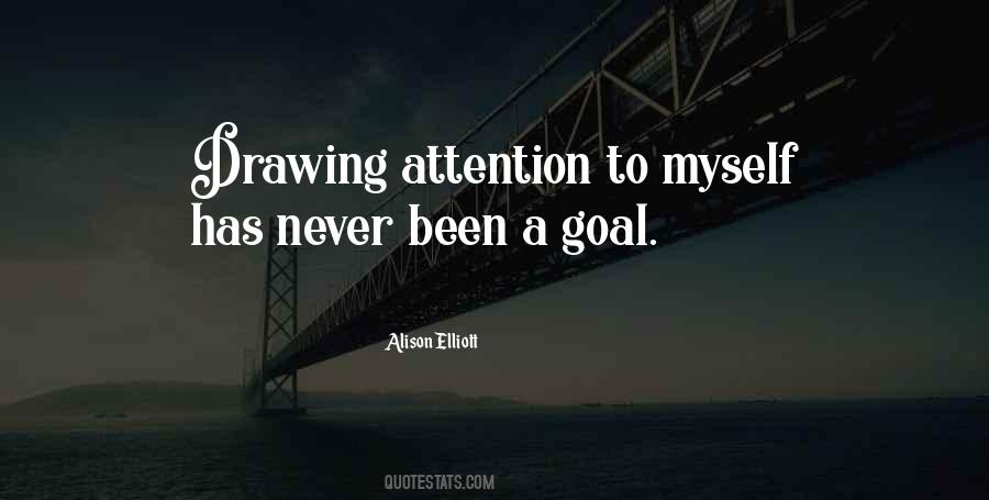 Quotes About Drawing Attention #1337321