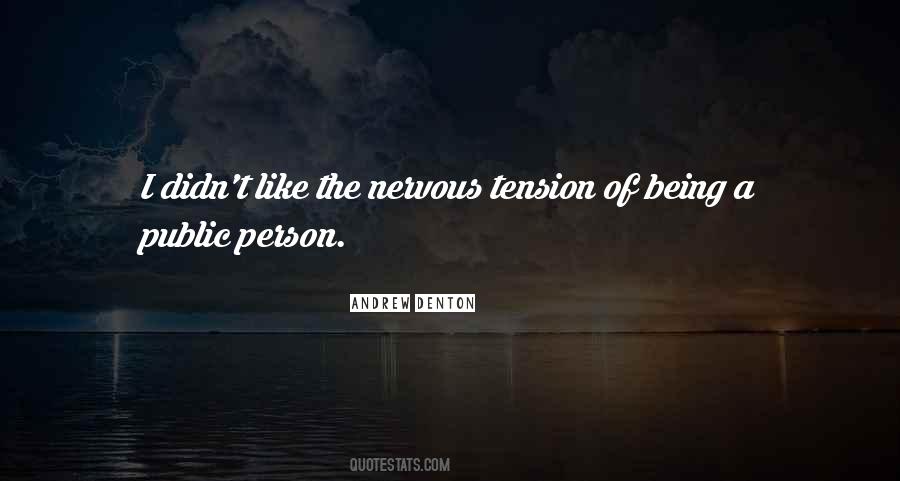 Quotes About Being Nervous #460325