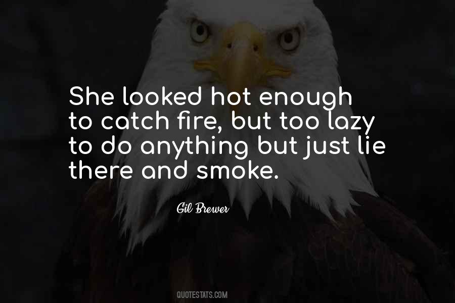 Quotes About Smoke And Fire #981923
