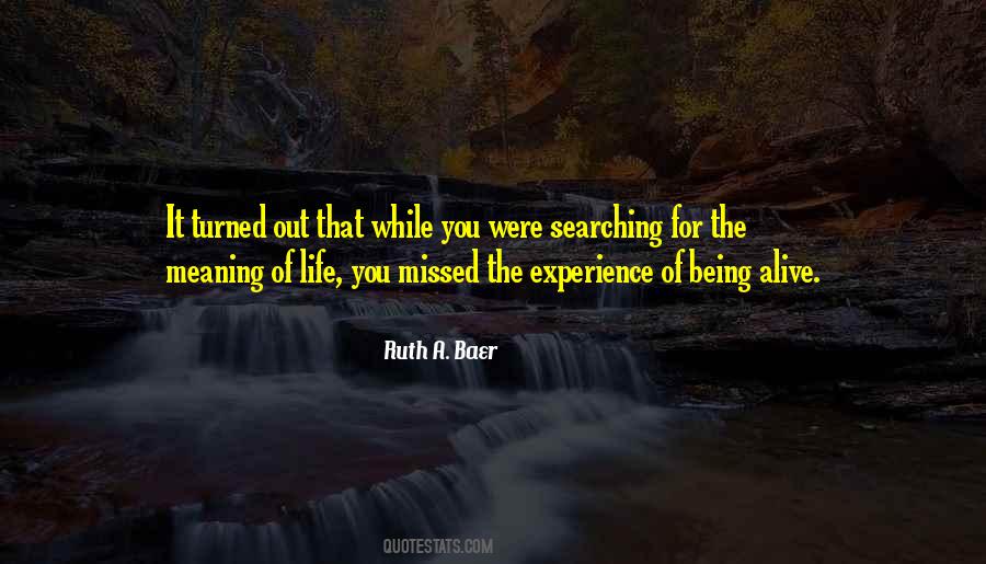 Quotes About Searching For The Meaning Of Life #1259942