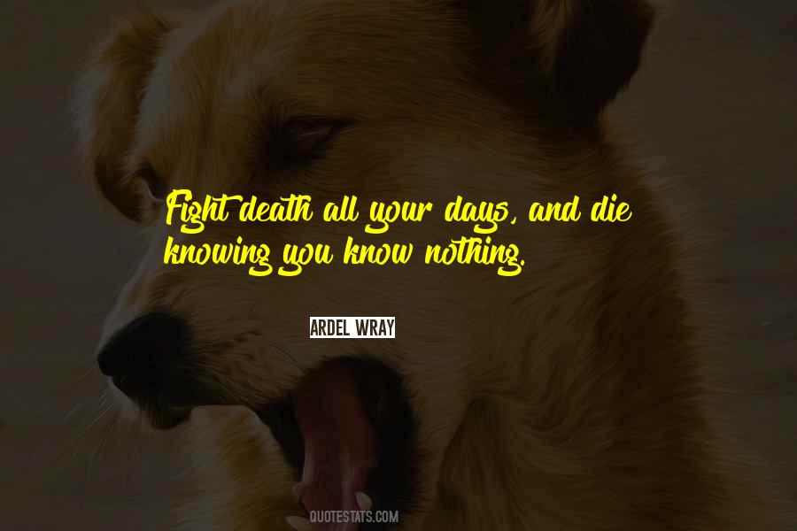 Fighting Death Quotes #1142622