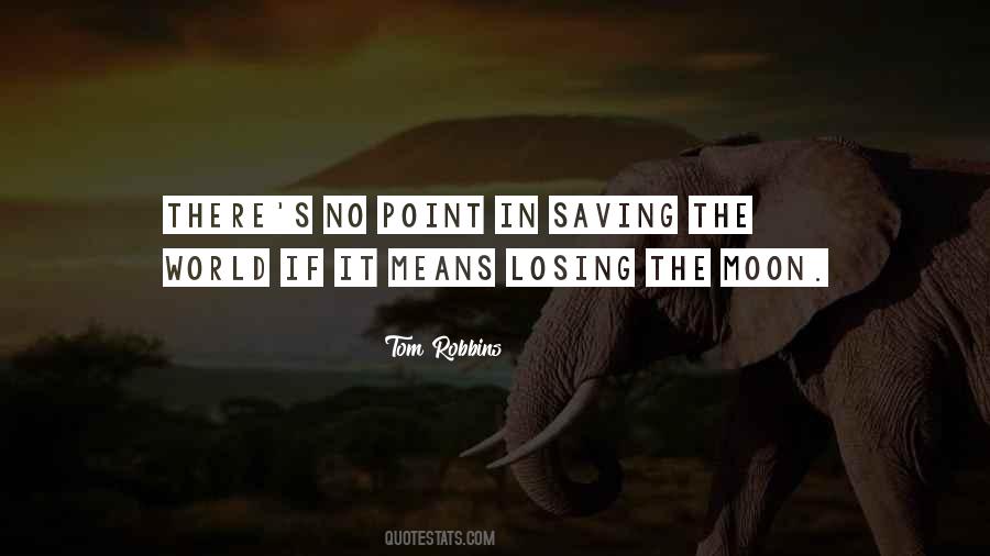 Quotes About Not Saving The World #284100