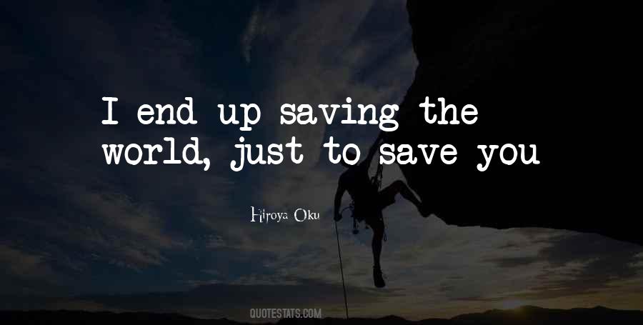 Quotes About Not Saving The World #323972