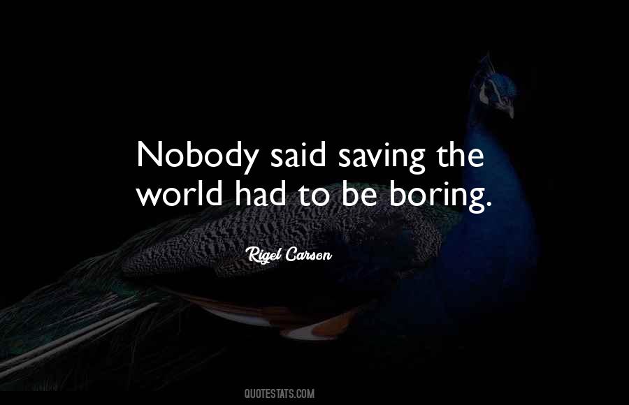 Quotes About Not Saving The World #500314