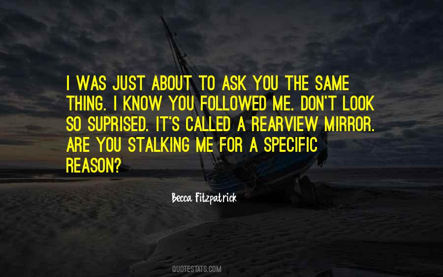 Quotes About Stalking Me #1072969