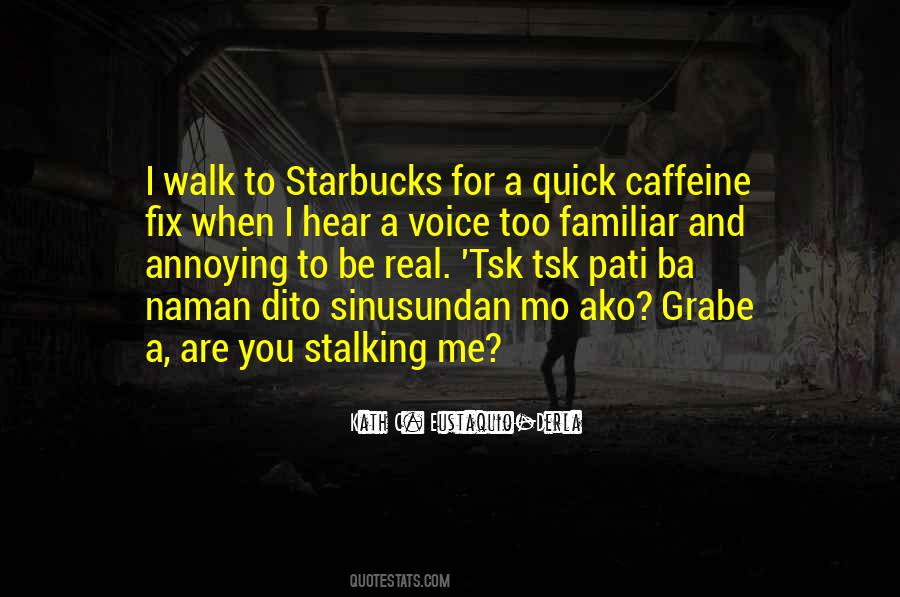 Quotes About Stalking Me #1746457