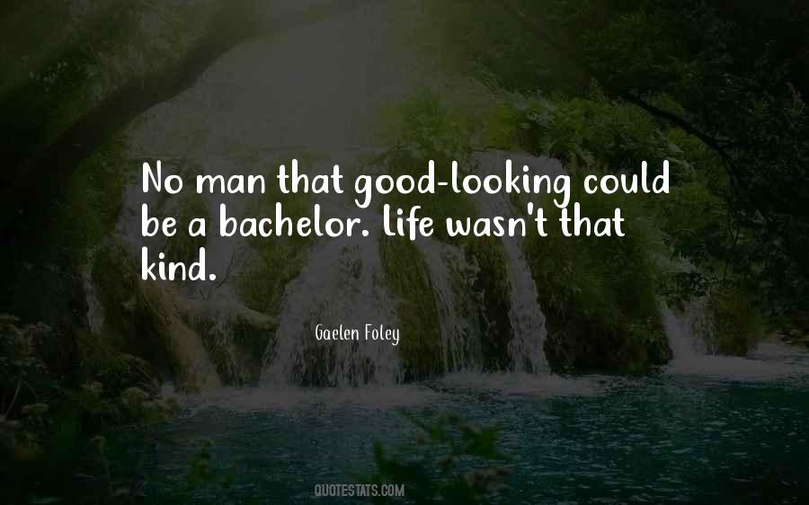 Bachelor Life Quotes #936085