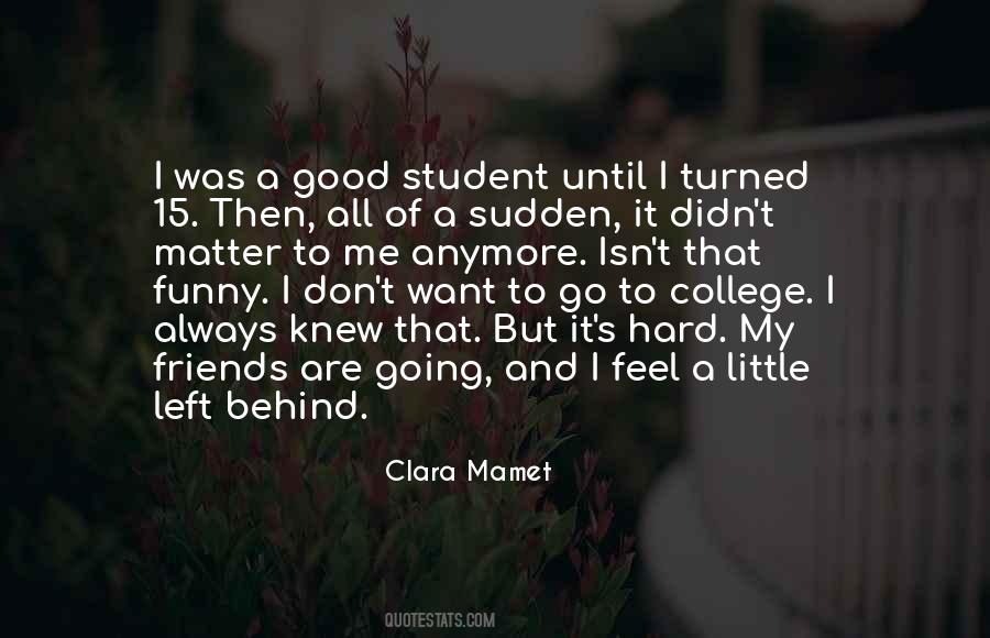 Quotes About My College Friends #1519407