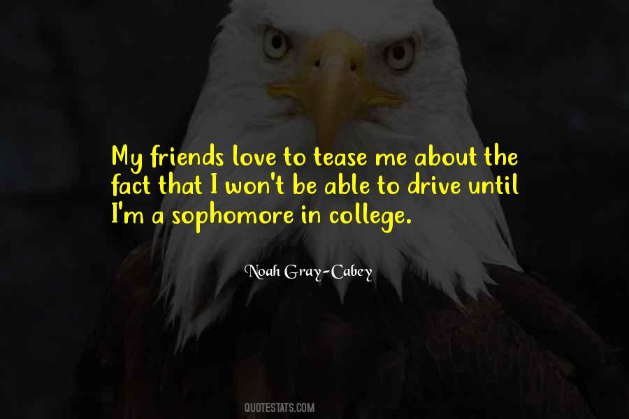 Quotes About My College Friends #1589024
