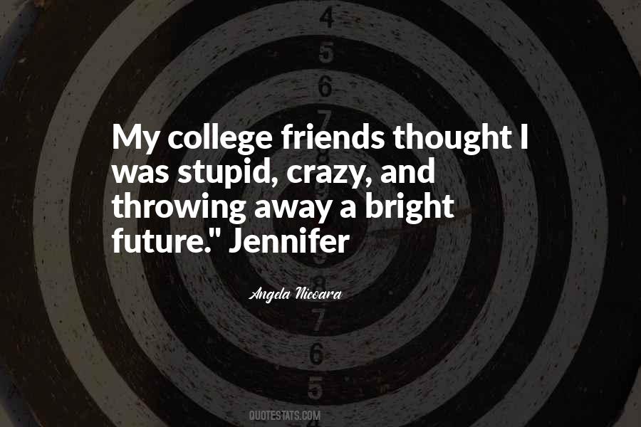Quotes About My College Friends #501321