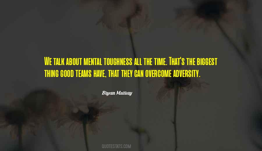 Quotes About Overcome Adversity #332983
