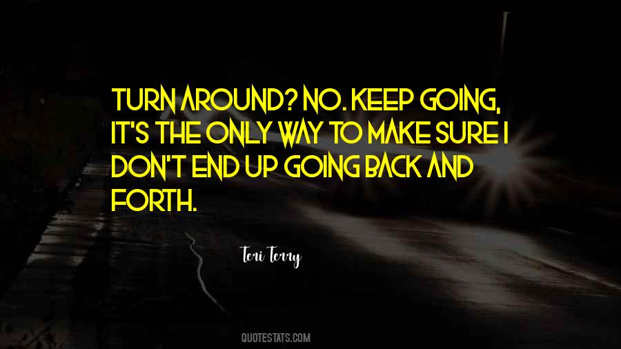 Quotes About Going Back And Forth #502410