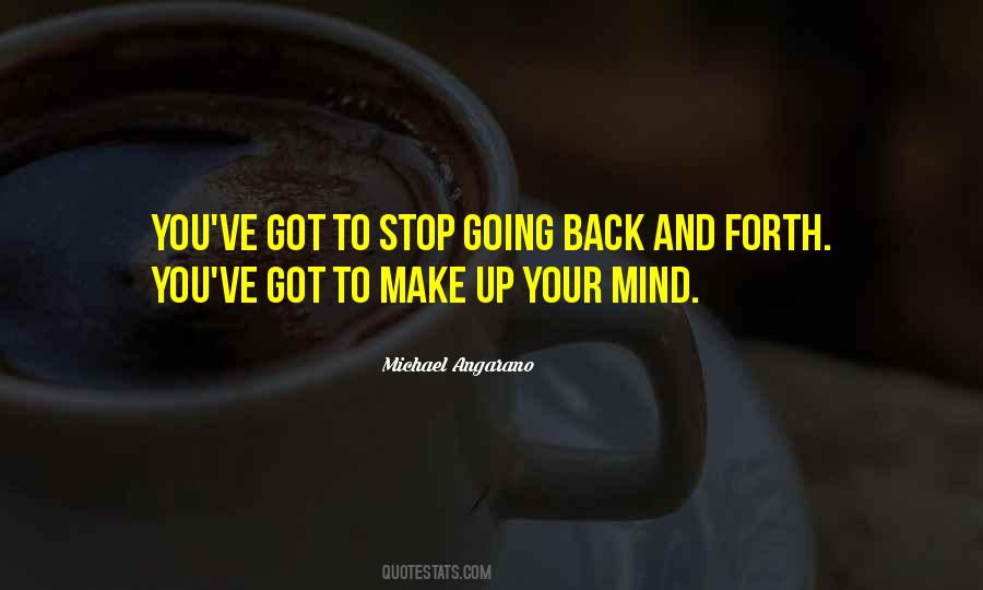Quotes About Going Back And Forth #743416