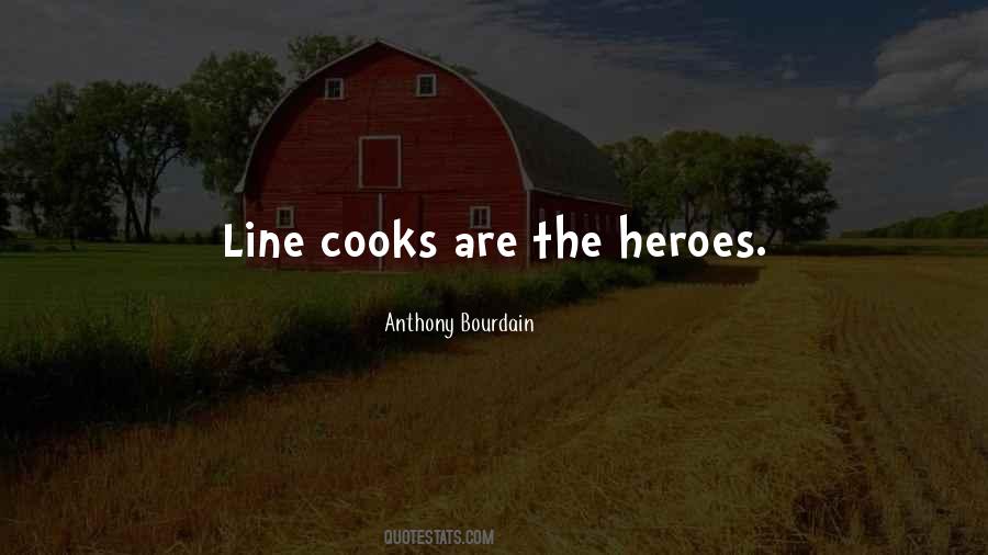 Quotes About Line Cooks #362816