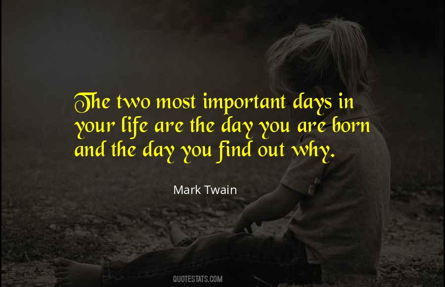 Two Most Important Days Quotes #45380