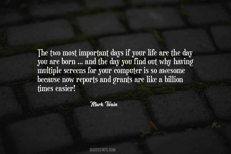 Two Most Important Days Quotes #961131
