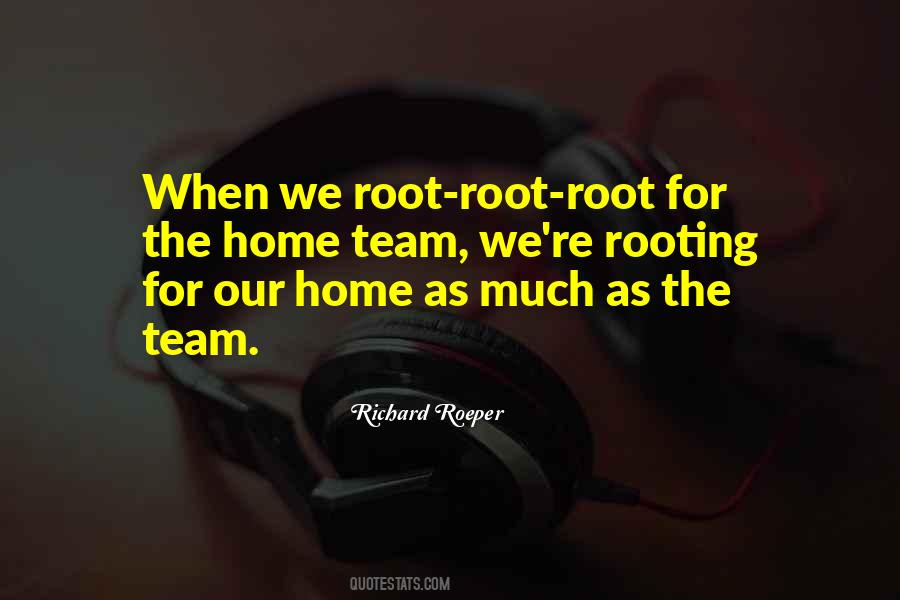 Quotes About Rooting #422555