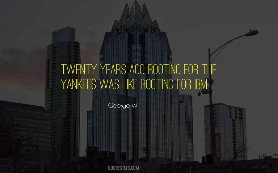 Quotes About Rooting #673951