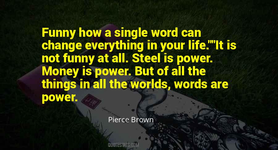 How Everything Can Change Quotes #1346954
