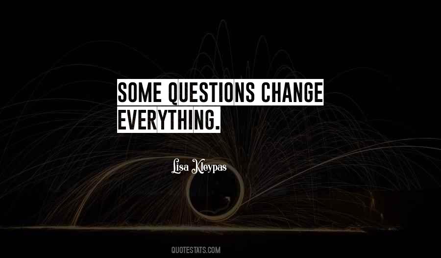 How Everything Can Change Quotes #5567