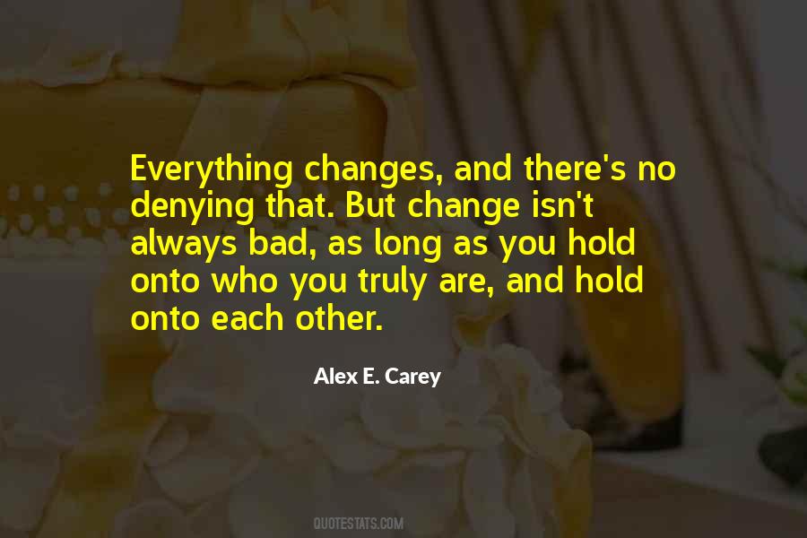 How Everything Can Change Quotes #62090