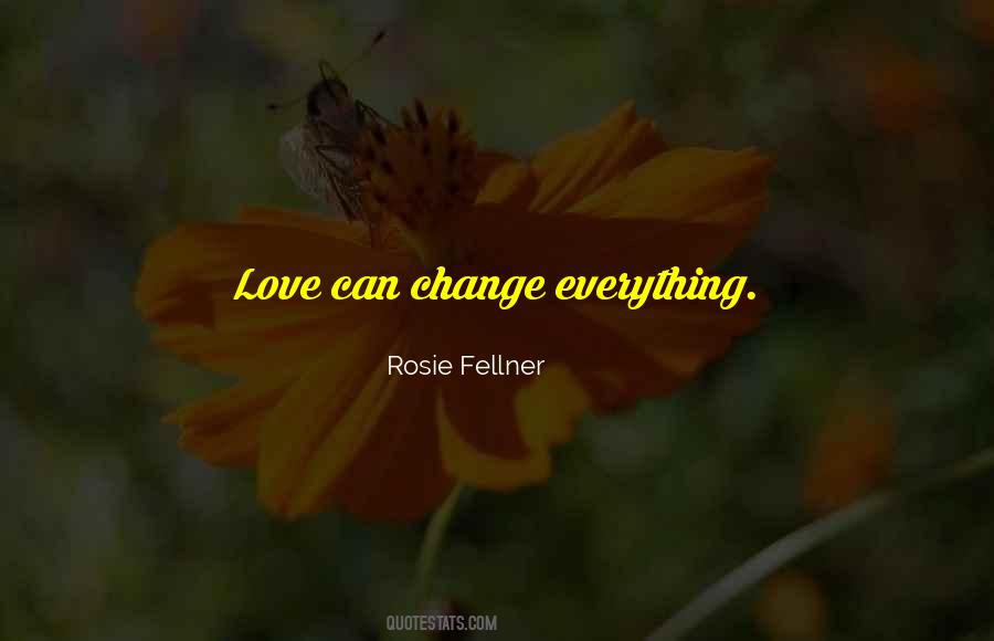 How Everything Can Change Quotes #65152