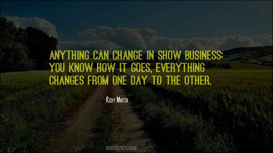 How Everything Can Change Quotes #797578