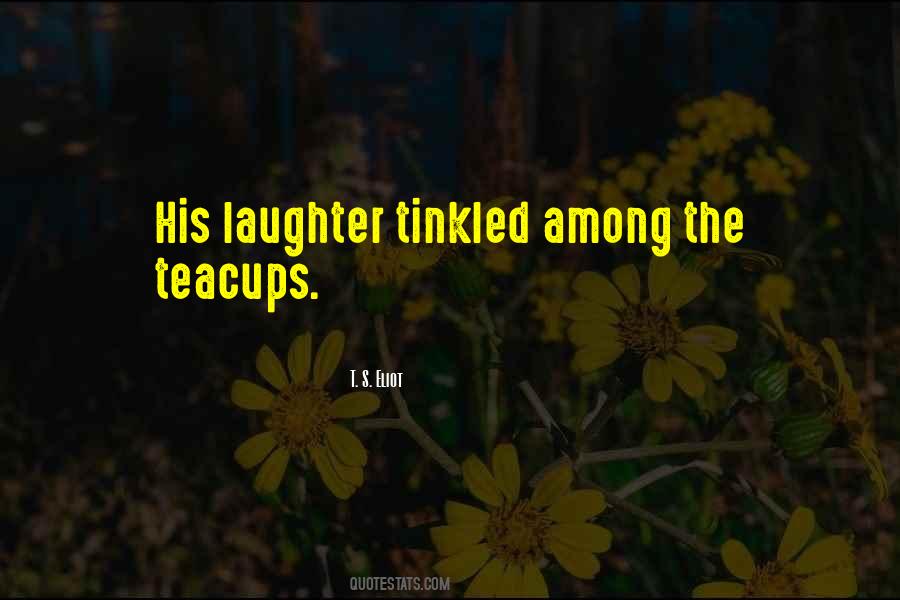 Quotes About Teacups #925623