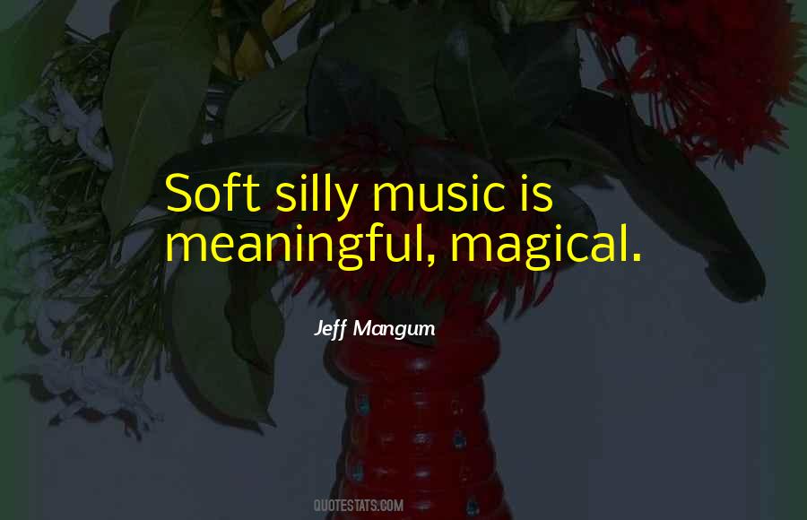 Quotes About Meaningful Music #1397269