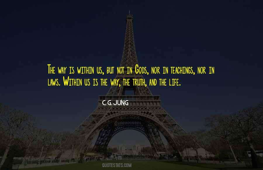 The Way The Truth And The Life Quotes #630741