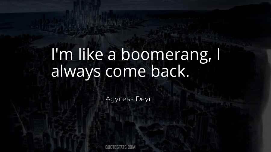 Back Like A Boomerang Quotes #1168566