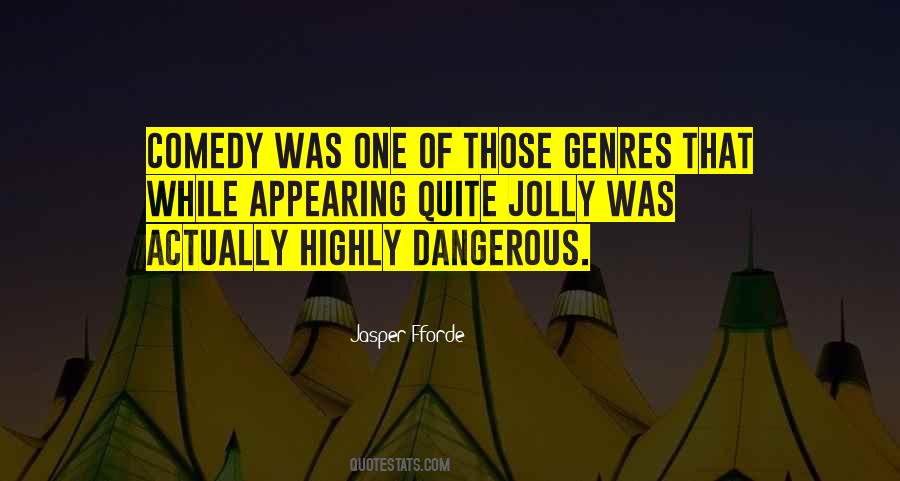 Quotes About Dangerous #1799710
