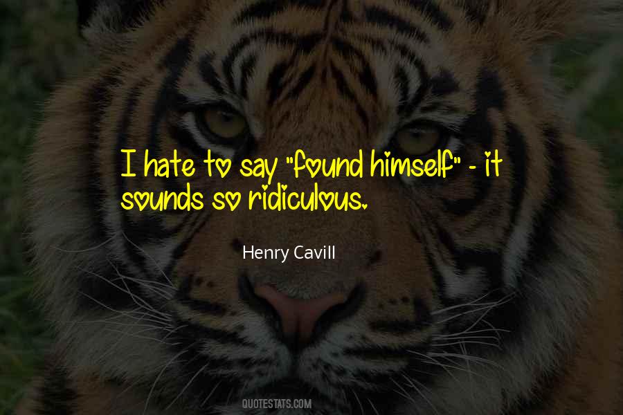 Quotes About Ridiculous #1604364