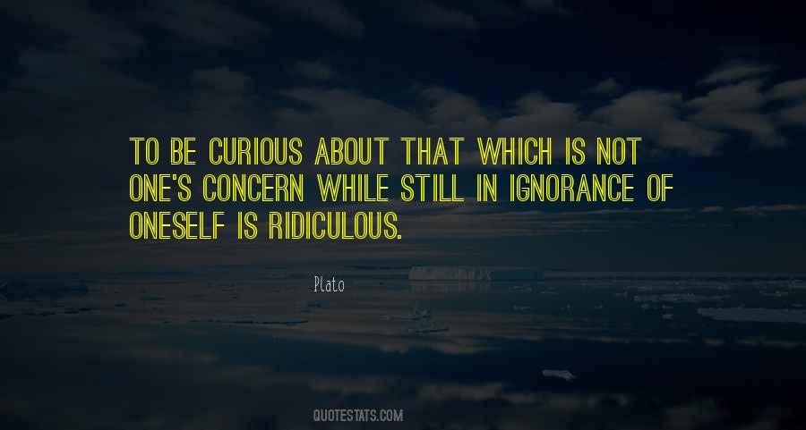 Quotes About Ridiculous #1626822