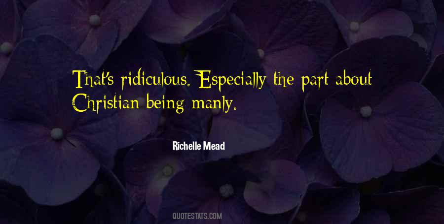 Quotes About Ridiculous #1649844