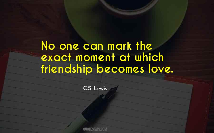 Quotes About Friendship Becomes Love #1734740