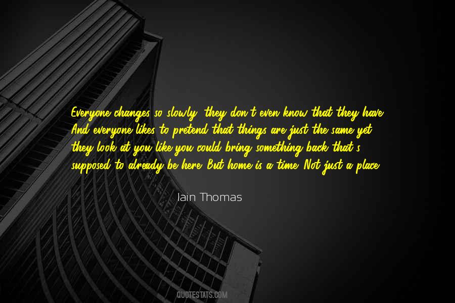 Change Just Like That Quotes #1404324