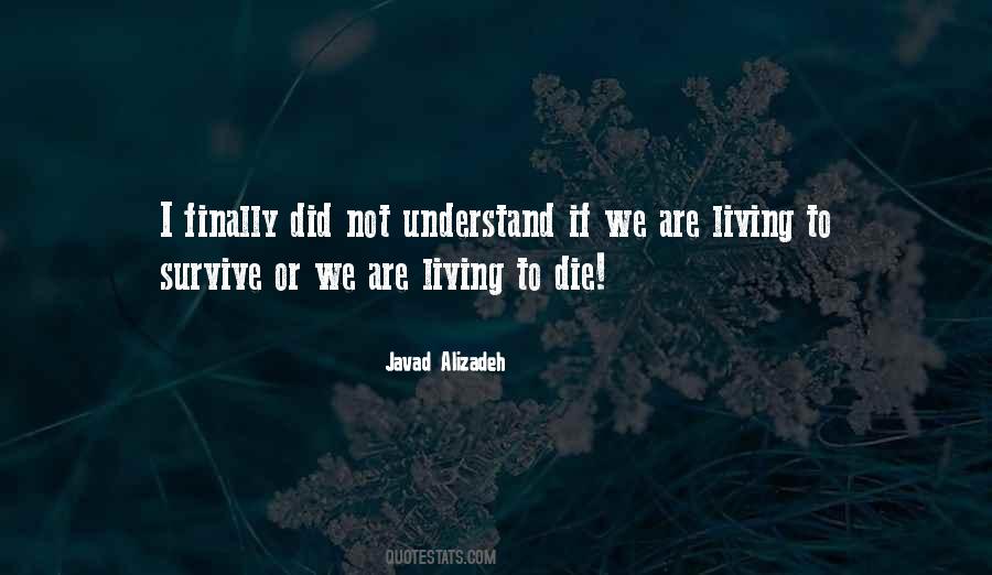 Quotes About Living To Die #1475708