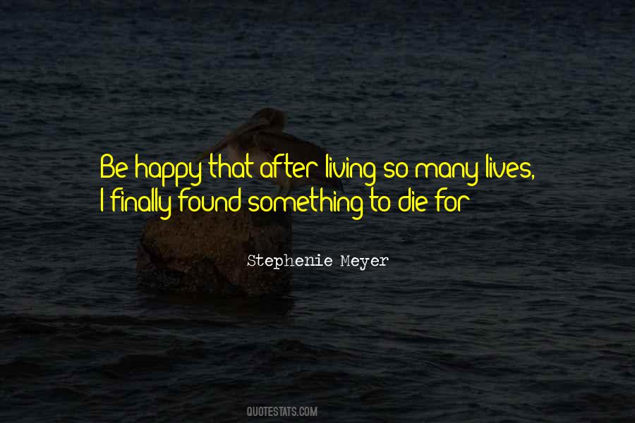 Quotes About Living To Die #16423
