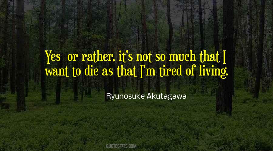 Quotes About Living To Die #218151