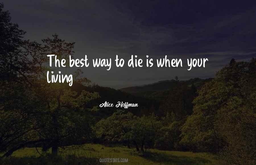 Quotes About Living To Die #467780
