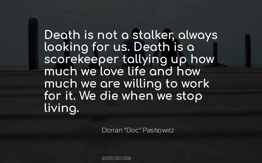 Quotes About Living To Die #486392