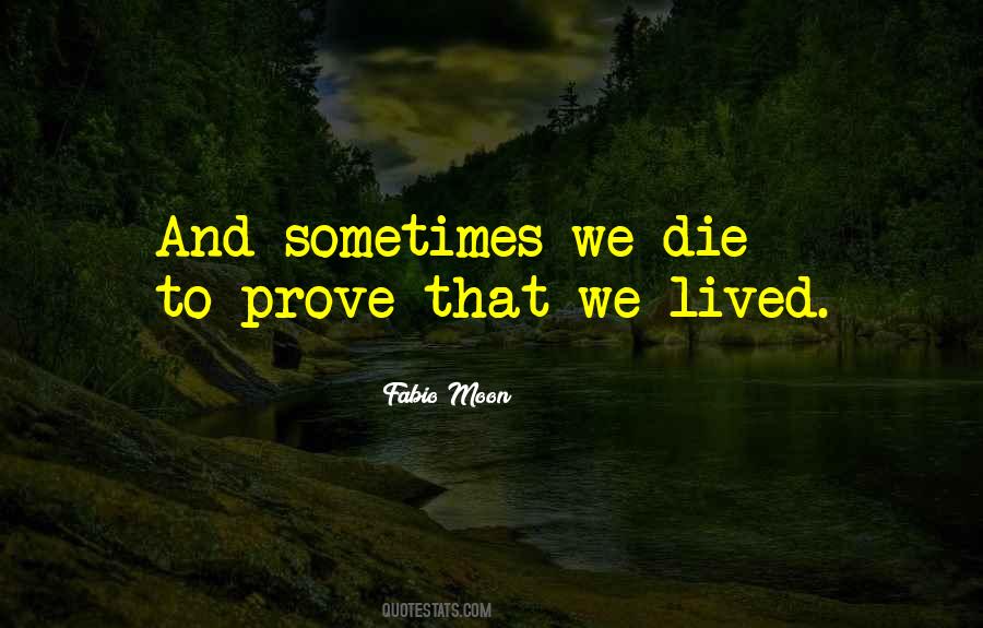 Quotes About Living To Die #572307