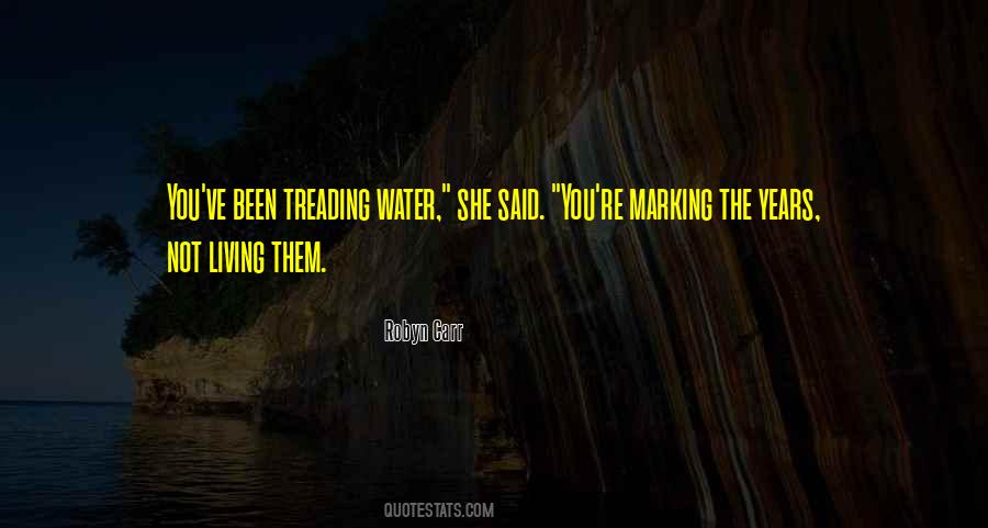 Quotes About Treading Water #443879