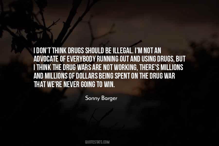 Quotes About Illegal Drugs #1100364