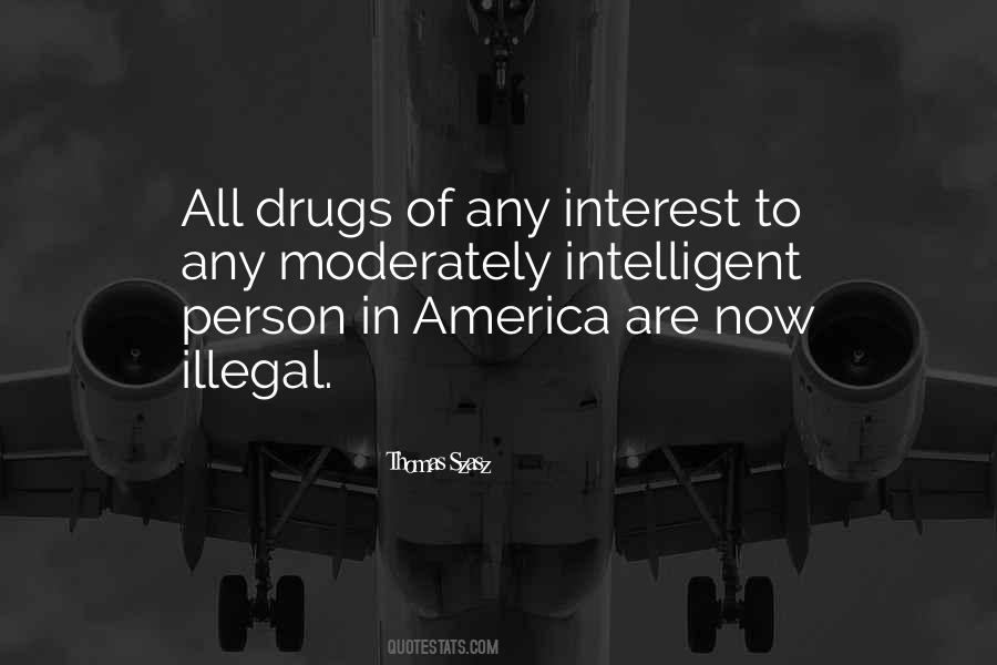 Quotes About Illegal Drugs #457686