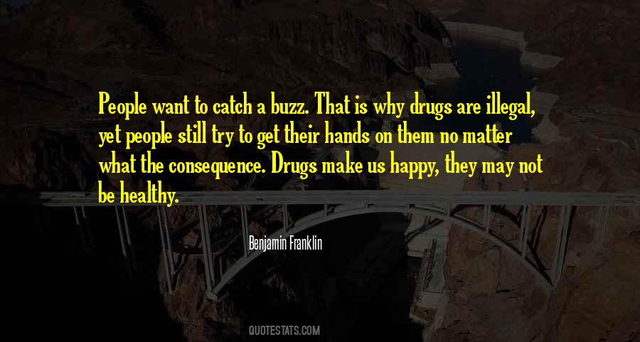 Quotes About Illegal Drugs #733607