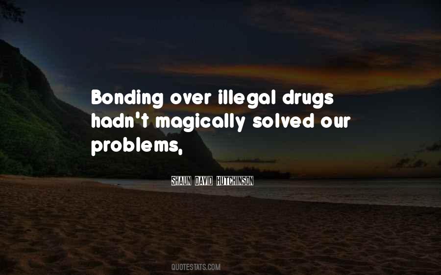 Quotes About Illegal Drugs #943294